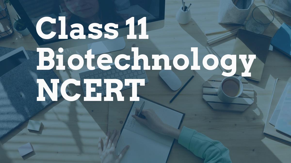 Class 11 Biotechnology NCERT