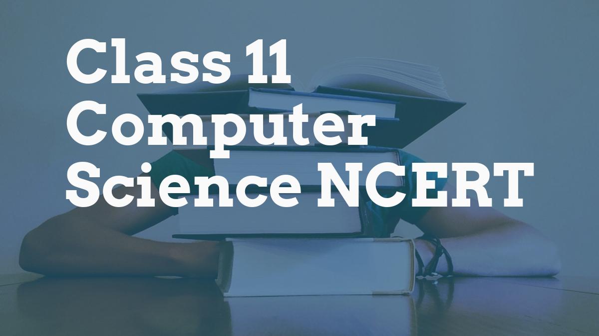 Class 11 Computer Science NCERT