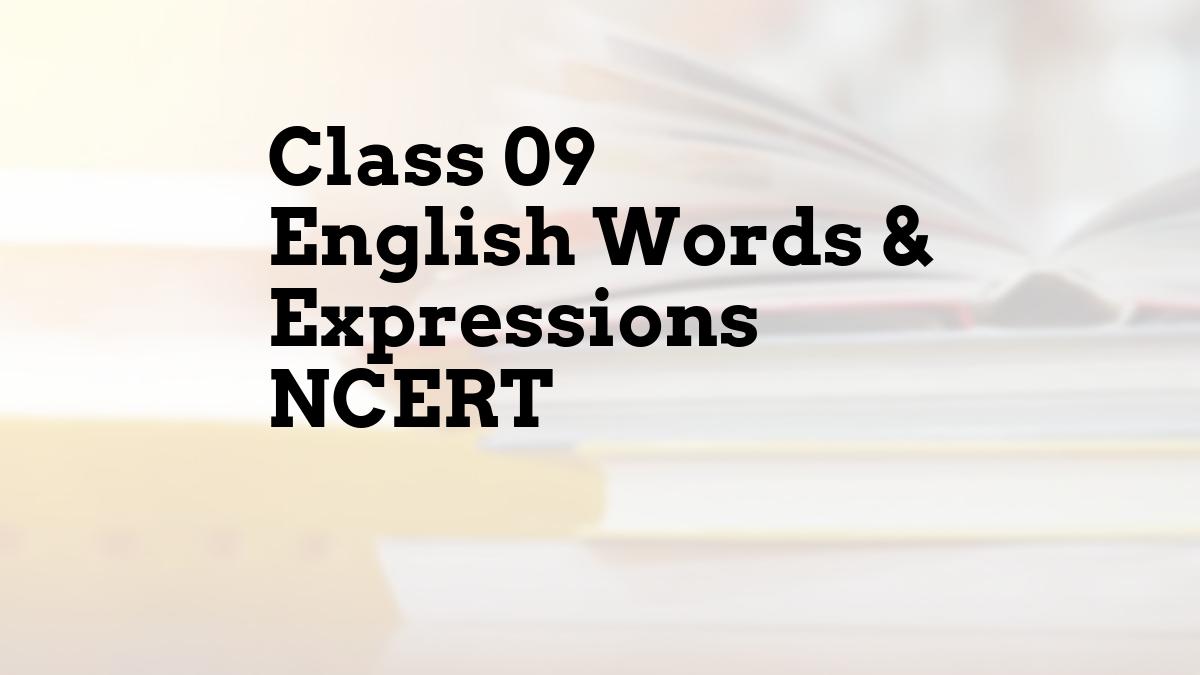 Class 09 English Words & Expressions NCERT