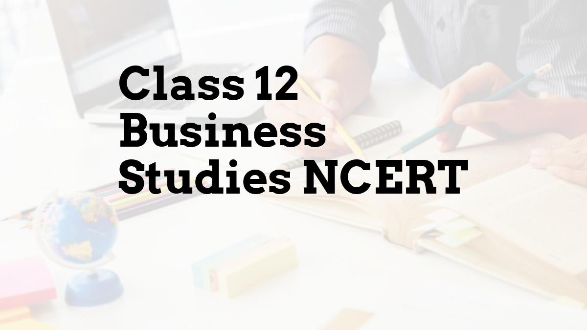 Class 12 Business Studies NCERT